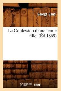 La Confession D'Une Jeune Fille, (Ed.1865) di George Sand edito da Hachette Livre - Bnf