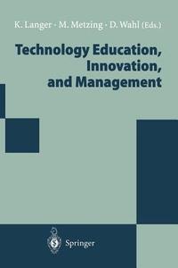 Technology Education, Innovation, and Management edito da Springer Berlin Heidelberg