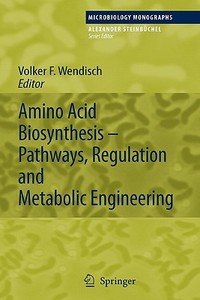 Amino Acid Biosynthesis - Pathways, Regulation and Metabolic Engineering edito da Springer Berlin Heidelberg