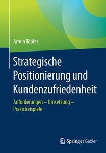 Strategische Positionierung und Kundenzufriedenheit di Armin Töpfer edito da Springer-Verlag GmbH