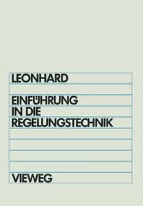 Einführung in die Regelungstechnik di Werner Leonhard edito da Vieweg+Teubner Verlag