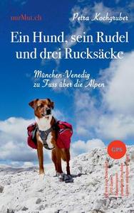 Ein Hund, sein Rudel und drei Rucksäcke di Petra Kochgruber edito da Books on Demand