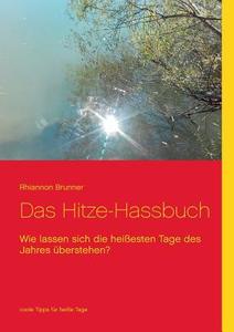 Das Hitze-Hassbuch di Rhiannon Brunner edito da Books on Demand