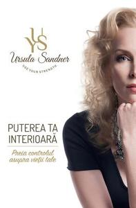 Puterea Ta Interioara: Preia Controlul Asupra Vietii Tale di Dr Ursula Yvonne Sandner edito da INTERCONFESSIONAL BIBLE SOC OF