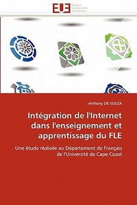 Intégration de l'Internet dans l'enseignement et apprentissage du FLE di Anthony DE-SOUZA edito da Editions universitaires europeennes EUE