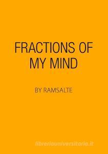 Fractions of my mind di Ramsalte edito da Books on Demand