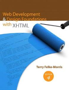 Web Development And Design Foundations With Xhtml di Terry Felke-Morris edito da Pearson Education (us)