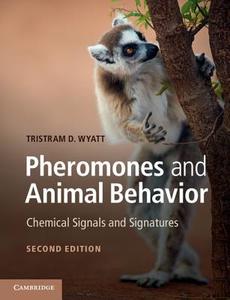 Pheromones and Animal Behavior di Tristram D. Wyatt edito da Cambridge University Press