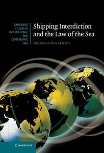 Shipping Interdiction and the Law of the Sea di Douglas Guilfoyle edito da Cambridge University Press