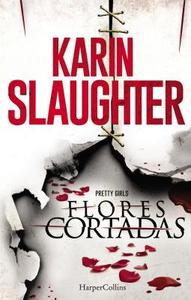Flores Cortadas di Karin Slaughter edito da HARPERCOLLINS