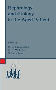 Nephrology and Urology in the Aged Patient di D. Oreopoulos, Michael F. Michelis edito da Kluwer Academic Publishers