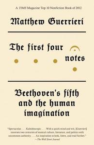 The First Four Notes di Matthew Guerrieri edito da Random House USA Inc