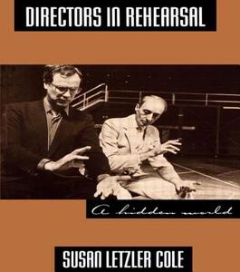 Directors in Rehearsal di Susan Cole edito da Routledge