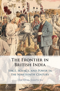 The Frontier In British India di SIMPSON THOMAS edito da Cambridge Secondary Education
