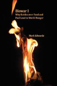 Biowar I: Hunger di Mark Edwards edito da LULU PR