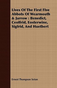 Lives Of The First Five Abbots Of Wearmouth & Jarrow di Rev Peter Wilcock edito da Cartwright Press