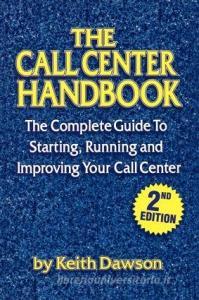 The Call Center Handbook di Keith Dawson edito da Taylor & Francis Ltd