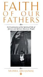 Faith Of Our Fathers di Mumia Abu-Jamal edito da Africa Research & Publications