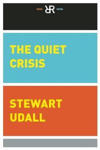 The Quiet Crisis di Stewart Udall edito da Ig Publishing