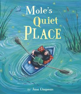 Mole's Quiet Place di Jane Chapman edito da TIGER TALES