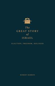 The Great Story of Israel: Understanding the Old Testament (Vol I) di Robert Baron edito da WORD ON FIRE