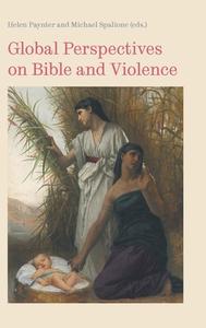 Global Perspectives on Bible and Violence di Michael Spalione edito da Sheffield Phoenix Press Ltd