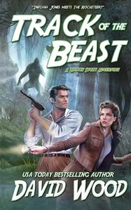 Track of the Beast: A Brock Stone Adventure di David Wood edito da LIGHTNING SOURCE INC