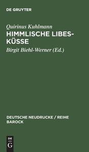 Himmlische Libes-Küsse di Quirinus Kuhlmann edito da De Gruyter