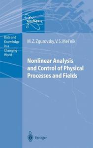Nonlinear Analysis and Control of Physical Processes and Fields di Valery S. Melnik, Mikhail Z. Zgurovsky edito da Springer Berlin Heidelberg