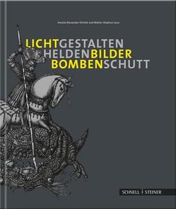 Lichtgestalten, Heldenbilder, Bombenschutt edito da Schnell & Steiner