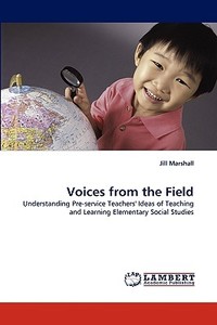 Voices from the Field di Jill Marshall edito da LAP Lambert Acad. Publ.