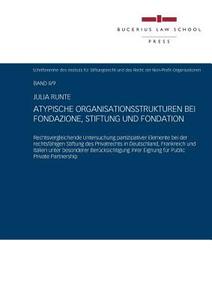 Atypische Organisationsstrukturen bei Fondazione, Stiftung und Fondation di Julia Runte edito da Bucerius Law School Press