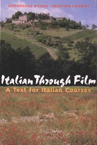 Italian Through Film: A Text for Italian Courses di Antonello Borra, Cristina Pausini edito da YALE UNIV PR
