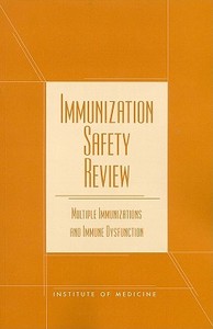 Immunization Safety Review di Immunization Safety Review Committee, Board on Health Promotion and Disease Prevention, National Academy of Sciences, Institute of Medicine edito da National Academies Press