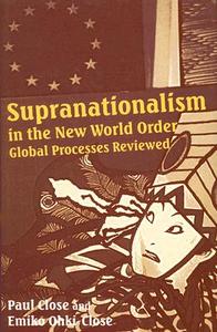 Supranationalism in the New World Order di Paul Close, Emiko Ohki-Close edito da Rowman & Littlefield