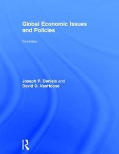 Global Economic Issues and Policies di Joseph P. Daniels, David D. Vanhoose edito da ROUTLEDGE