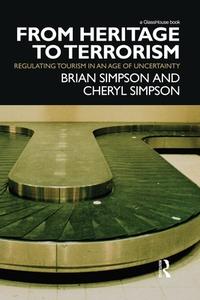 From Heritage To Terrorism di Brian Simpson, Cheryl Simpson edito da Taylor & Francis Ltd