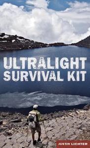 Ultralight Survival Kit di Justin Lichter edito da Rowman & Littlefield