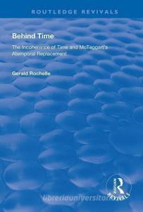 Behind Time di Gerald Rochelle edito da Taylor & Francis Ltd