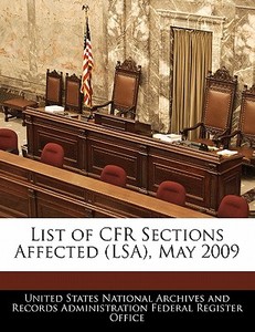 List Of Cfr Sections Affected (lsa), May 2009 edito da Bibliogov