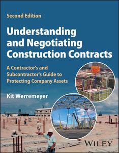 Understanding And Negotiating Construction Contracts di Kit Werremeyer edito da John Wiley & Sons Inc