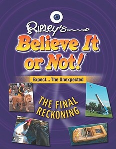Expect the Unexpected: The Final Reckoning di Ripley's, Ripley's Believe It or Not edito da MASON CREST PUBL