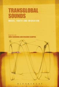 Transglobal Sounds: Music, Youth and Migration edito da CONTINNUUM 3PL
