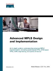 Advanced Mpls Design and Implementation di Vivek Alwayn edito da CISCO