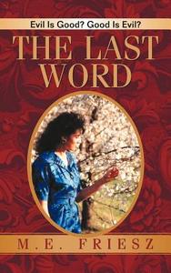 The Last Word di M E Friesz edito da Xulon Press