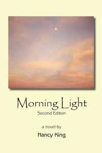 Morning Light di Nancy King edito da Plain View Press, LLC