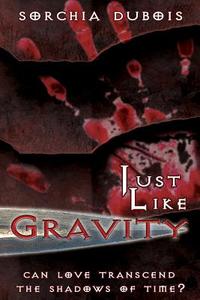 Just Like Gravity di Sorchia DuBois edito da Lagan Press