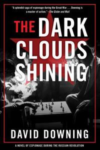 The Dark Clouds Shining di David Downing edito da Soho Press