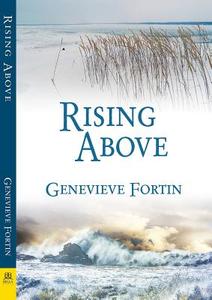 Rising Above di Genevieve Fortin edito da BELLA BOOKS