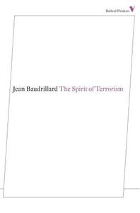 The Spirit of Terrorism di Jean Baudrillard edito da Verso Books